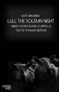 Lull the Solemn Night - Mixed Chorus (S.A.T.B.) a cappella
